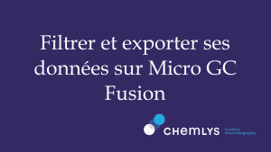 Filtrer et exporter ses données sur Micro GC Fusion